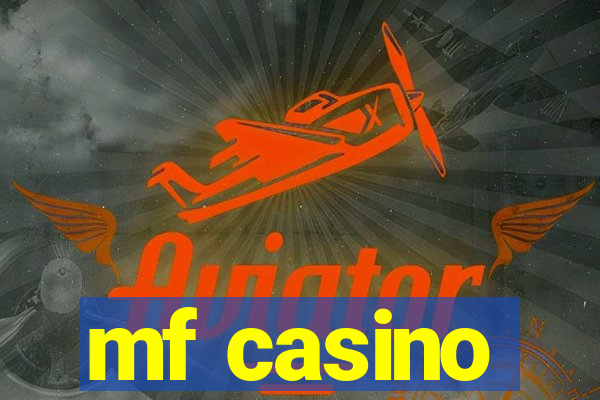 mf casino